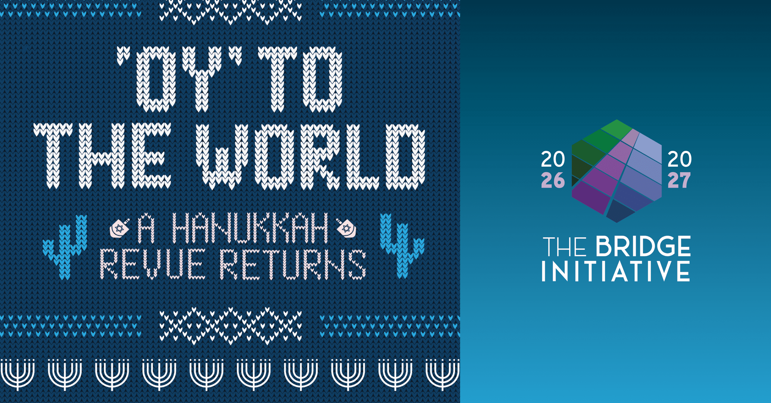 The flyer reads "Oy To The World A Hanukkah Revue Returns" and "The Bridge Initiative."